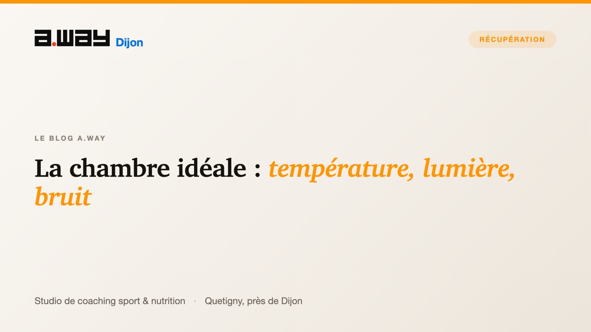 Environnement de sommeil et récupération, sujet abordé au studio A.WAY à Quetigny, près de Dijon.