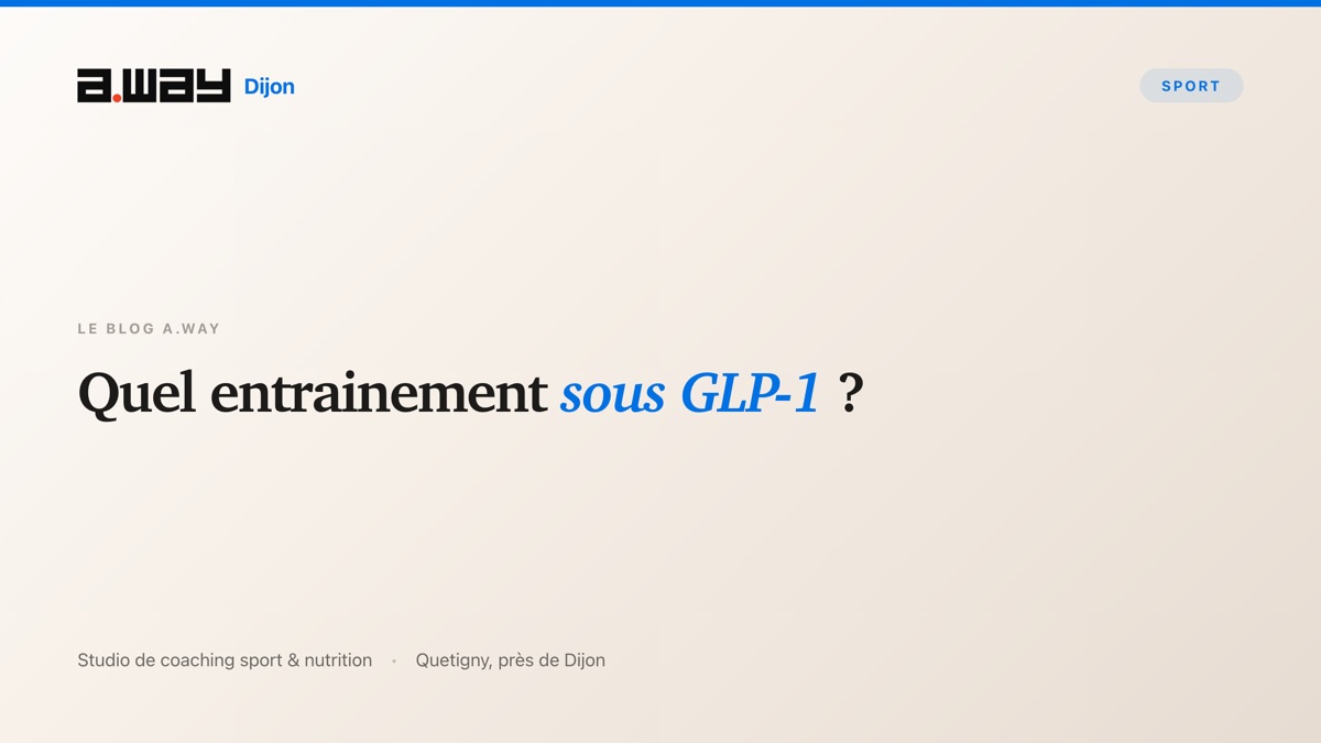 Programme de renforcement musculaire et cardio pendant un traitement GLP-1, au studio A.WAY à Quetigny près de Dijon.
