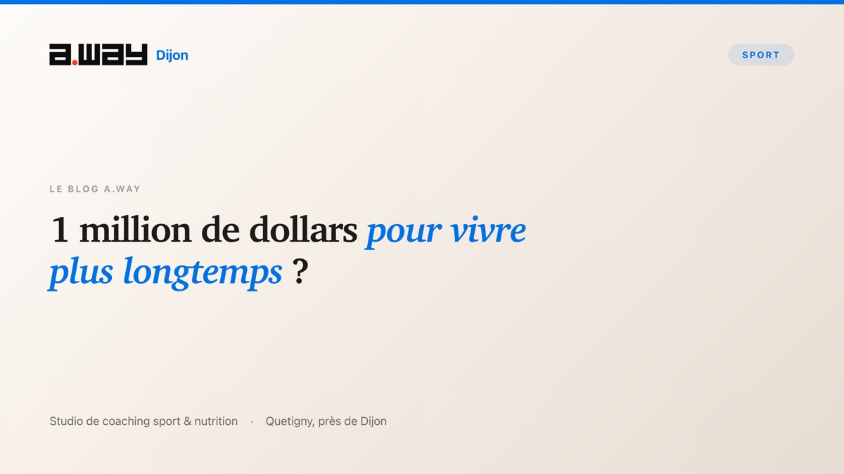Ce qu'un million de dollars achète vraiment en longévité, analysé par le studio A.WAY à Quetigny près de Dijon.