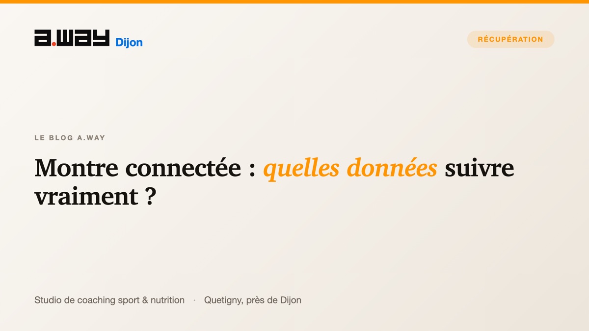 Montre connectée et suivi de l'activité quotidienne au studio A.WAY à Quetigny, près de Dijon.