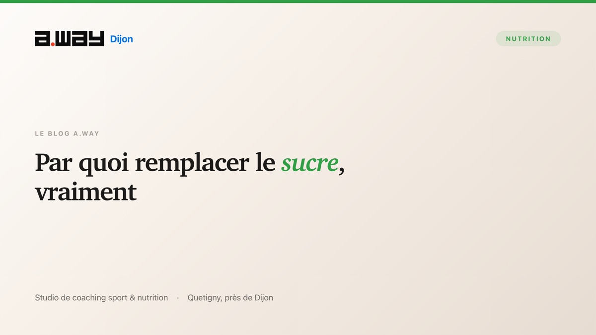 Alternatives au sucre et gestion des envies sucrées, suivi nutrition au studio A.WAY à Quetigny, près de Dijon.