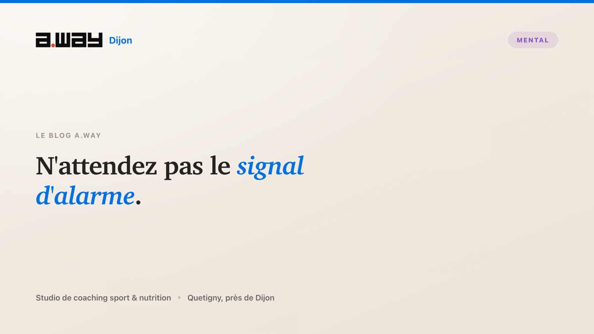 La santé préventive, agir avant l'alerte plutôt qu'après, message du studio de coaching A.WAY à Quetigny, près de Dijon.